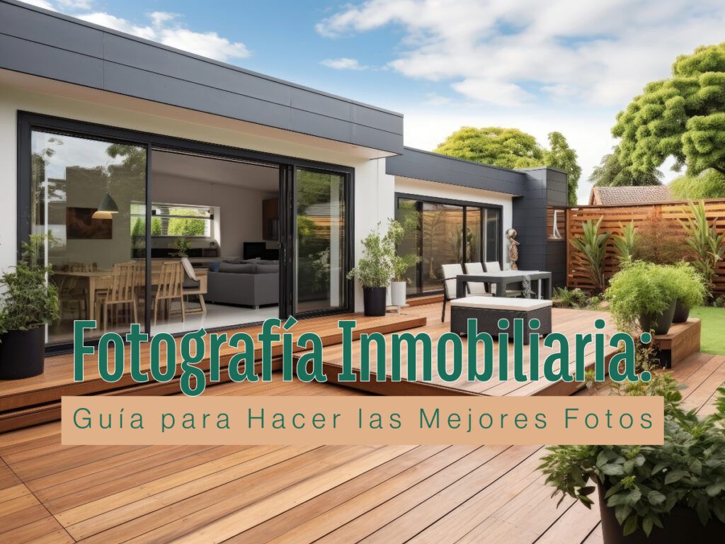 Fotografía Inmobiliaria: Guía para Hacer las Mejores Fotos