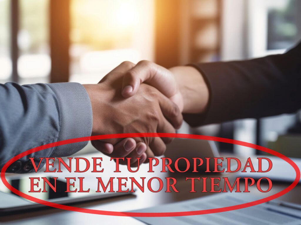 Vende tu Propiedad en el Menor Tiempo